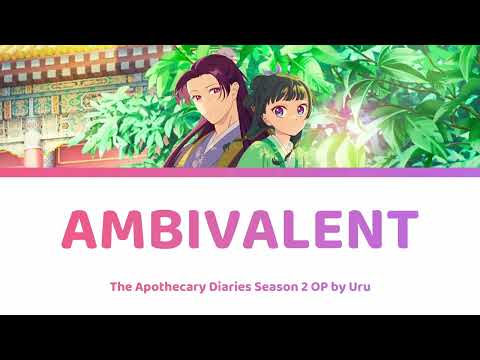 [HD] Ambivalent - Apothecary Diaries Insert Song 薬屋のひとりごと 挿入歌 | Uru