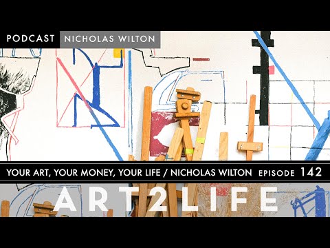 Your Art, Your Money, Your Life - The Art2Life Podcast Episode 142