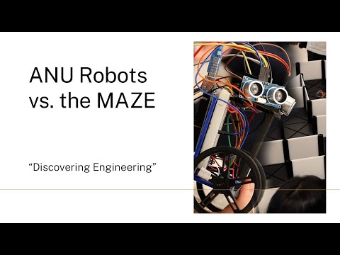 ANU Robots vs. the MAZE — "Discovering Engineering"