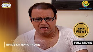 Bhide Ka Naya Phone | FULL MOVIE |  Taarak Mehta Ka Ooltah Chashmah Ep 604 to 607