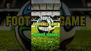 top 5 football game android version #top5 #top #football #top5 #top10 #games