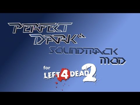 L4D2 | Perfect Dark Soundtrack Mod Preview