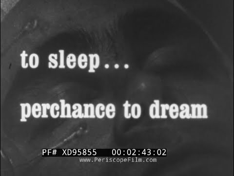 " TO SLEEP...PERCHANCE TO DREAM " 1966 R.E.M. SLEEP RESEARCH AT UCLA   SLEEP STUDY & DREAMS XD95855