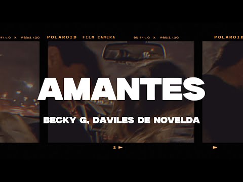 Becky G, Daviles de Novelda - Amantes (Letra/Lyrics)