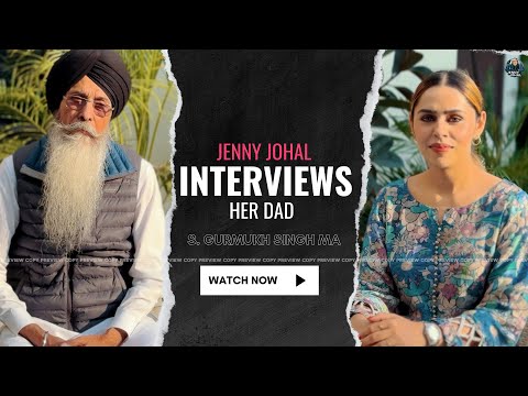 Jenny Johal interviews her dad S.Gurmukh Singh M.A