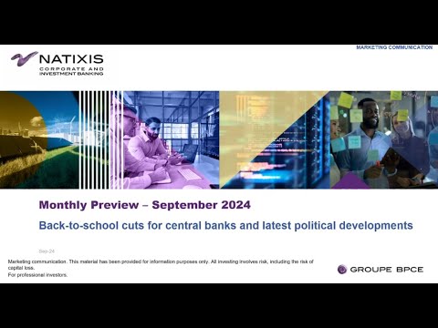 Natixis CIB Research: Back to school cuts for central banks and latest political developments