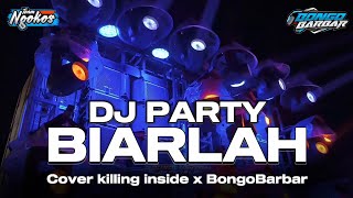 DJ BIARLAH || COVER KILLING INSIDE x BONGOBARBAR