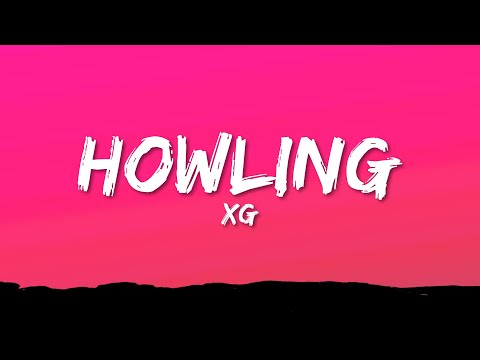 XG - HOWLING (Lyrics)