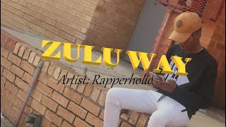 Rapperholic - Zulu Way (Official Video)