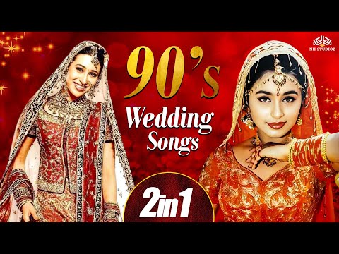 90s Wedding Songs Hindi | Evergreen Bollywood Hits | Shaadi Song  2in1 | Wedding Bollywood Song