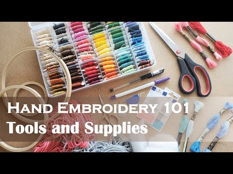 Tools and Supplies For Hand Embroidery | Hand Embroidery 101