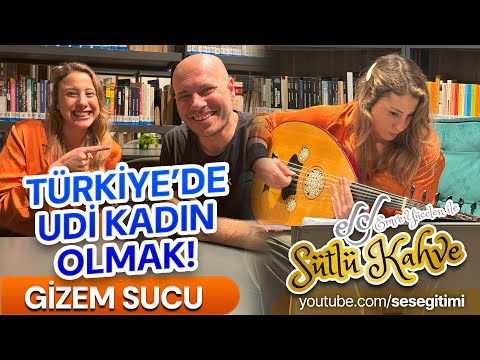 TÜRKİYEDE KADIN UDİ OLMAK ! Gizem Sucu - Emre Yücelen ile #SütlüKahve 3