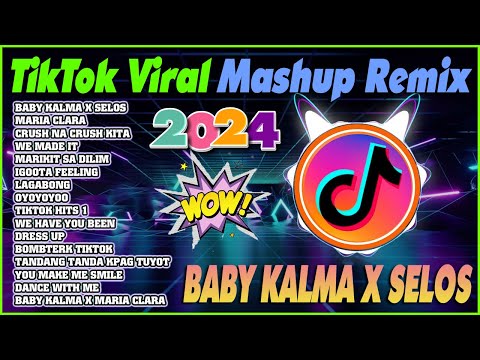 TRENDING TIKTOK VIRAL MASHUP REMIX 2024 ❄️ BABY KALMA X SELOS 🎶 #newtrend TIKTOK PH REMIX 2024 .