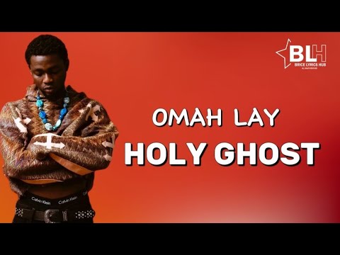 Omah Lay - Holy Ghost (Lyrics)