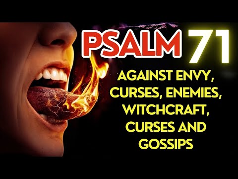 THE POWERFUL PSALM 71 TO KEEP AWAY ENEMIES, GOSSIPERS, ENVY PEOPLE, WITCHCRAFT AND CURSES