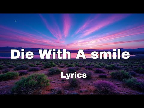 die with a smile (Lyrics) beautiful 😍❤️ English love song 2025❤️❤️🎧🎵