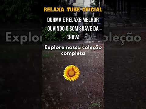 DURMA E RELAXE MELHOR OUVINDO O SOM SUAVE DA CHUVA