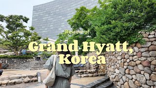 My Honest Thoughts on Grand Hyatt in Seoul, Korea