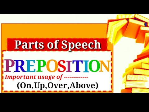 Important usage of on,up,over,above|| Preposition||Parts of speech