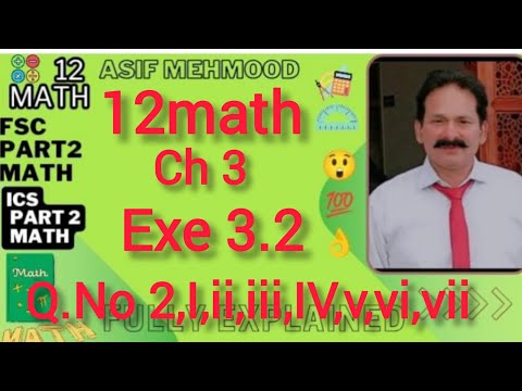 12Th Class Math|FSc Math 2|2nd year Maths|Ch 3|Exe 3.2|Q.No.2 I,ii,iii,iv,v,vi,vii|Prof.Asif Mehmood