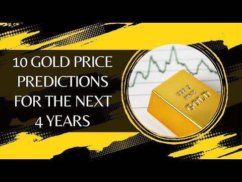 10 Gold Price Predictions for the Next 4 Years