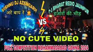 VISHNU DJ AZAMAGARH VS DJ BHARAT RADIOS JAUNPUR | MOHAMMADABAD GOHNA FULL COMPETITION 2024 |#new #dj