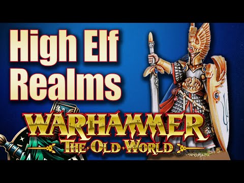 High Elf Realms One Year After The Release of Warhammer The Old World