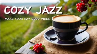 Cozy Jazz Music Make Your Day Good Vibes - Playlist Smooth Piano