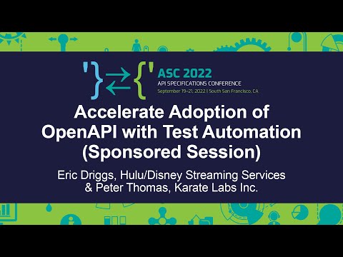 Accelerate Adoption of OpenAPI with Test Automation (Sponsored Session) - Eric Driggs & Peter Thomas