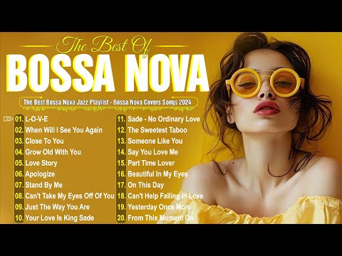 Top 2024 Bossa Nova Jazz 🎷 Relaxing & Popular Songs Collection