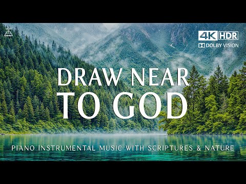 Draw Near To God: Piano Worship Music for Prayer & Scriptures - Nature Scene🌿CHRISTIAN piano