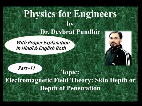 Electromagnetic Field Theory: Skin depth or depth of penetration