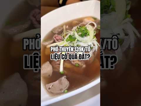 Tô phở thuyền khổng lồ giá tới 139k theo mọi người là đắt hay rẻ? #shorts #foodreview #nhandian