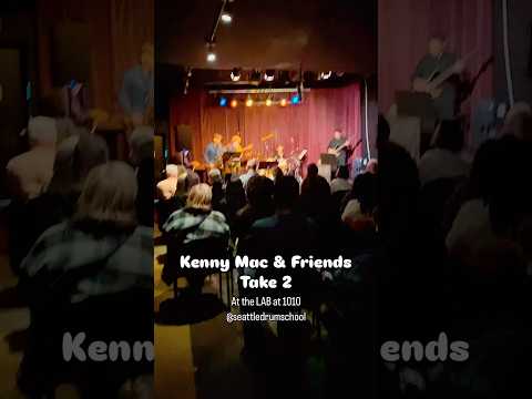 Clips of Kenny Mac & Friends, Take 2. At The LAB at 1010 #seattledrumschool