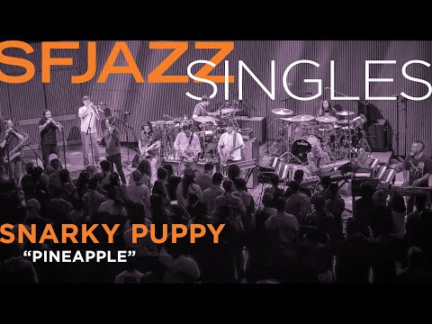 SFJAZZ Singles: Snarky Puppy perform "Pineapple"