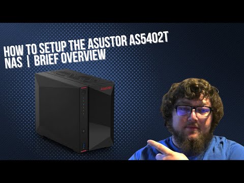 How To Setup The Asustor AS5402T NAS | Brief Overview