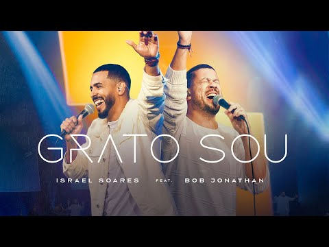 @IsraelSoares  feat Bob Jonathan - Grato Sou [ CLIPE OFICIAL ]