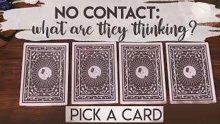 No Contact: What Are They Thinking? | PICK A CARD