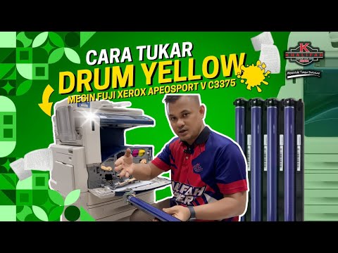 TUTORIAL CARA TUKAR DRUM (YELLOW) PADA MESIN FUJI XEROX APEOSPORT V C3375 | KCSB TUTORIAL