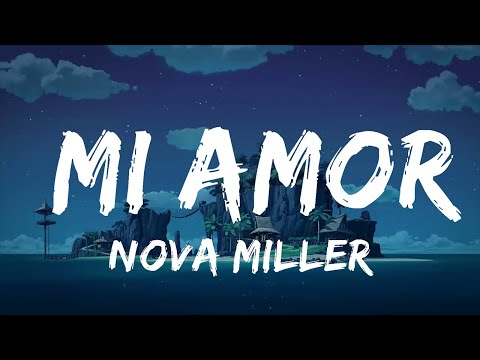 Nova Miller - Mi Amor (Lyrics)  | Music one for me