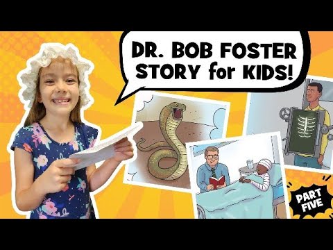 Dr. Bob Foster | Missionary Story for Kids | Part 5