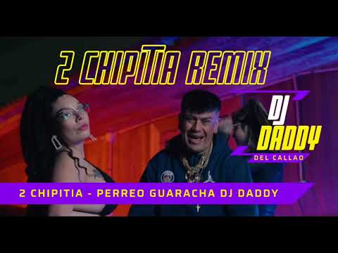 Rene Puente - 2 Chipitia Remix Dj Daddy Del Callao 🔥 Perreo Guaracha 🔥 [ Regueton Chileno ] 2022