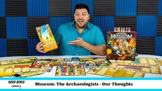 Museum: The Archaeologists - Our Thoughts (Board Game)