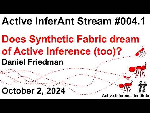 Active InferAnt Stream 004.1 ~ Does Synthetic Fabric dream of Active Inference (too)?