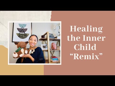 Healing The Inner Child “RE-MIX”