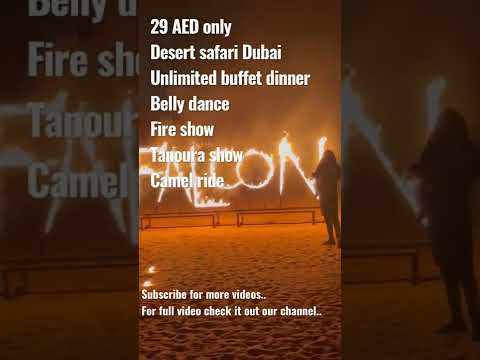 Desert safari Dubai ful package 29 AED only/Belly dance/Fire show/unlimited buffet dinner/camel ride