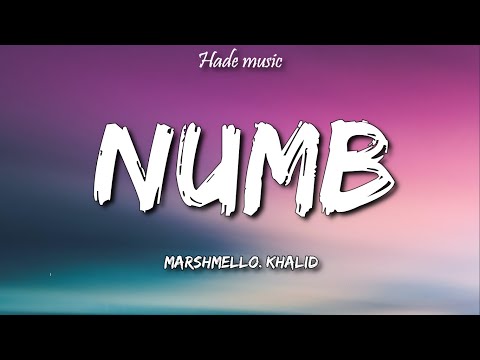 Marshmello, Khalid - Numb (Lyrics)