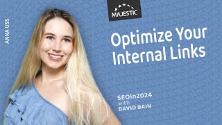 Take full advantage of internal link optimization - with Anna Uss (SEOin2024)