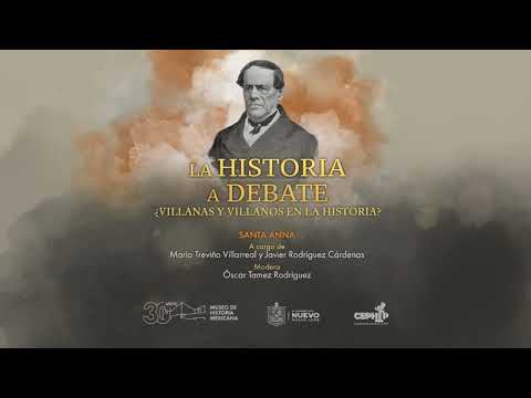 La Historia a Debate. ¿Villanas y Villanos en la Historia? Santa Anna