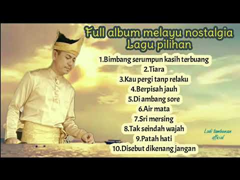 Full album melayu Nostalgia6. lagu pilihan Terpopuler.